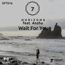 7 Horizons feat Anshu - Wait For You