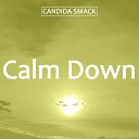 Candida Smack - Calm Down Extended Version