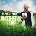 Cream Pie Daddy - Another Level