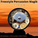 Freestyle Percussion Magik - Invisible Deep House Remix