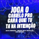 Mc Rennan Mc Bryan SS Silva MC feat dj deiv o - Joga o Cabelo pro Cara Que Tu Ta na Inten o