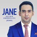 Asilbek Amanulloh - Jane remix