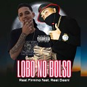 Real Firmino feat Real Deeni - Lobo no Bolso