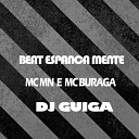 Mc Mn Mc Buraga DJ Guiga - Beat Espanca Mente