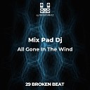 Mix Pad Dj - All Gone in the Wind Original