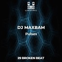 DJ MAXBAM - Only forward VIP breaks mix