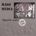 Mass Media - Opacit scura