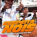 MC Digo STC MC Neguin da BRC DJ Biel Bolado - Respeita Nois