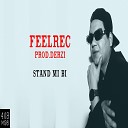 Feelrec feat 4i18MOB - Stand Mi Bi