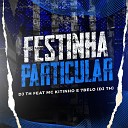 Dj Th Mc Kitinho Mc 7 Belo - Festinha Particular