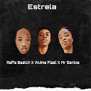 Raffa Beatch feat Wuime Flast Mr Santos - Estrela