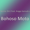 Nonna 3In1 feat Angga Samudra - Bohoso Moto