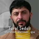 Tural Sedali - Derdime Derman Ana 2020