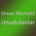 ROma - Orxan Murvetli Unudulanlar 2016