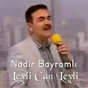 Nadir Bayramli - Leyli Can Leyli