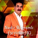 Nadir Bayramli - Deyirl r Ki