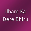 Ilham Ka - Dere Bhiru