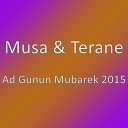 Musa feat Terane - Ad Gunun Mubarek 2015
