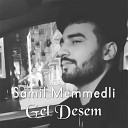 Samil Memmedli - Gel Desem