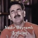 Nadir Bayramli - Leylican