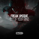 Freak Unique - Out Of Your Mind