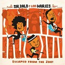 Sir Bald y Los Hairies - Escaped From The Zoo