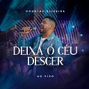 Douglas Oliveira - Deixa o C u Descer