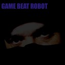Game Beat Robot - Not Feed Selfishness