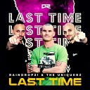 RainDropz The Uniquerz - Last Time Raindropz Mix