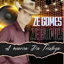 cantor Z gomes - A Marca da Tristeza