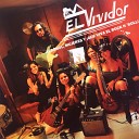 El Vividor feat Rod Levario - Alcohol Mujeres y Que Viva el Rock And Roll