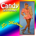 Candy Destefano - A la Vida Yo la Quiero