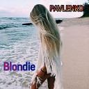 PAVLENKO - Blondie