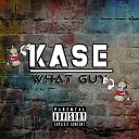 Kase - What Guy