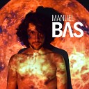 Manuel Bas - No Le Temas Al Dolor