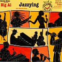BiG AL - Jazzying K Bana Remix