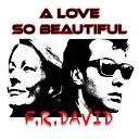 F R David - A Love So Beautiful