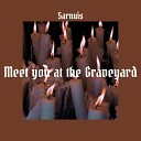 Sarnuis - Meet You at the Graveyard Slowed Remix