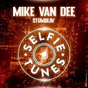 Mike Van Dee - Stumblin Radio Edit
