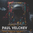 Paul Velchev - Trap Lower Drops