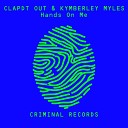 Clapdt Out Kymberley Myles - Hands On Me Northern Rave Scene Remix