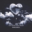 Rianu Keevs - Live With Your Heart