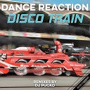 Dance Reaction - Disco Train DJ Pucko Remix