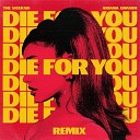 The Weeknd Ariana Grande - Die For You Remix