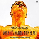 Miko Vanilla - When It s Raining In My Heart Instrumental Extended Summer…