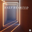 Half Hearted - Who I Wanna Be