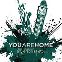 Anderson Petty - You Are Home