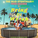 The Mad Stuntman Iwer George - Bring di Watah feat Kid G Signal
