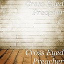 Cross Eyed Preacher - Castle in the Sky