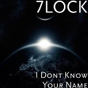 7LOCK feat JEDIDIAH SAWYER - I Dont Know Your Name